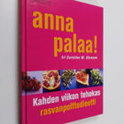Caroline M. Shreeve : Anna palaa! : kahden viikon tehokas... - pikkukuva 1