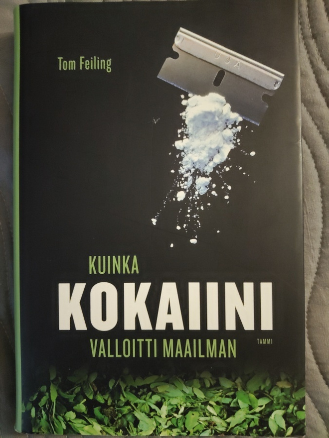 Tom Feiling: Kuinka kokaiini valloitti maailman