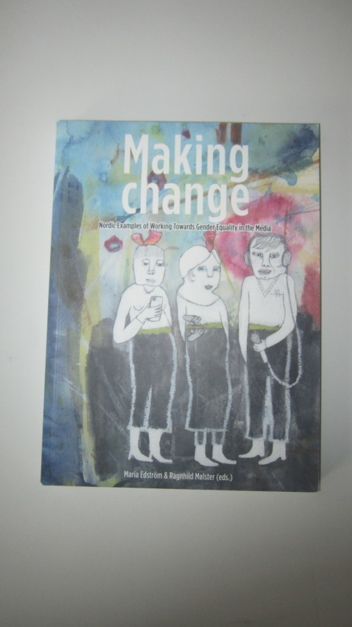 Making change : nordic examples of working towards gender..