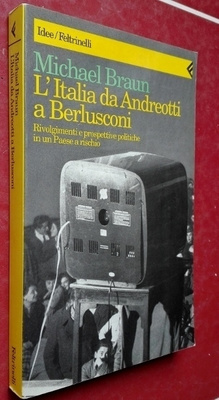 Braun: L'Italia da Andreotti a Berlusconi