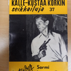 Kalle-Kustaa Korkki 37: Sormi liipasimella - pikkukuva 1