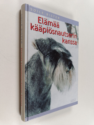 Soile Bister : Elämää kääpiösnautserin kanssa