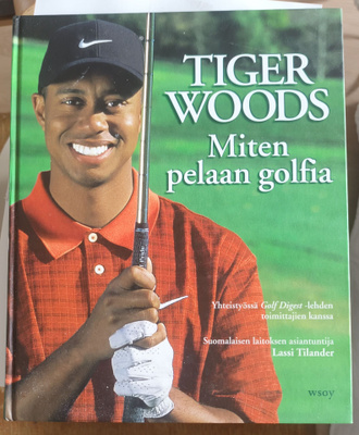 Tiger Woods : Miten pelaan golfia, Wsoy 2002, 1.p., siisti