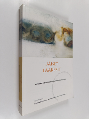 Jäiset laakerit : artikkeleita pohjoisista naiskirjailijo...