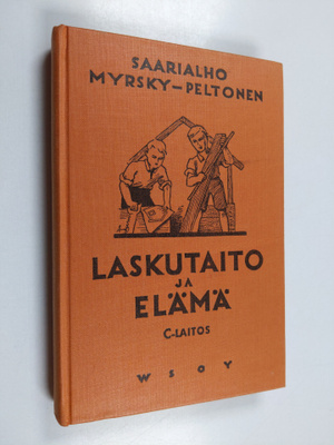 Kaarlo Saarialho : Laskutaito ja elämä: C-laitos : lasken...