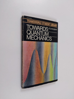 John Cunningham : Towards Quantum Mechanics