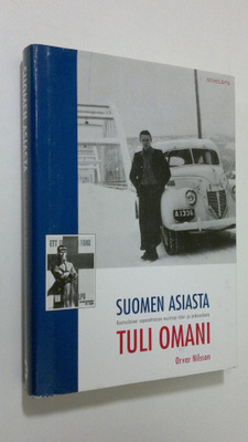 Orvar Nilsson : Suomen asiasta tuli omani : ruotsalaisen ...