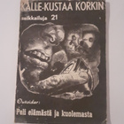Kalle-Kustaa Korkki n:o 21 'Peli elämästä ja kuolemasta' - pikkukuva 1