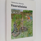 Sirkkaliisa Marttila : Vaaralaisia - pikkukuva 1