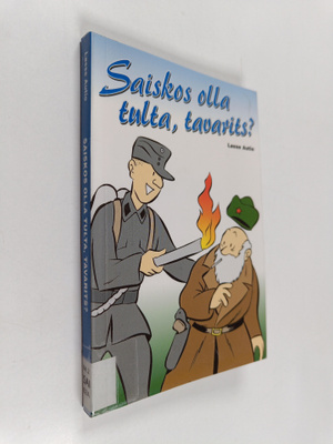 Lasse Autio : Saiskos olla tulta, tavarits?