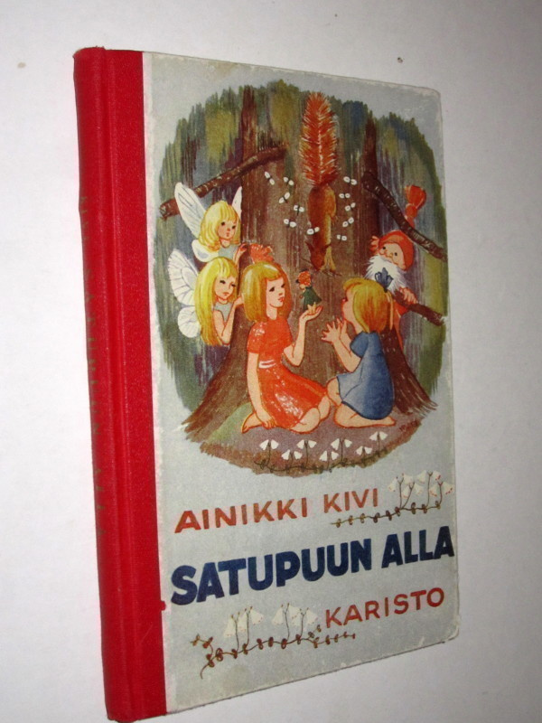 Ainikki Kivi : Satupuun alla - Karisto 1.p 1954