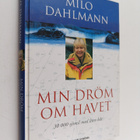 Milo Dahlmann : MIN DRÖM OM HAVET : 30.000 SJÖMIL MED LIT... - pikkukuva 1