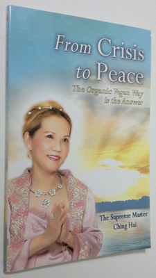 Ching Hai : From crisis to peace : the organic vegan way ...
