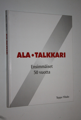 Teppo Ylitalo : Veljekset Ala-Talkkari oy (signeerattu) :...