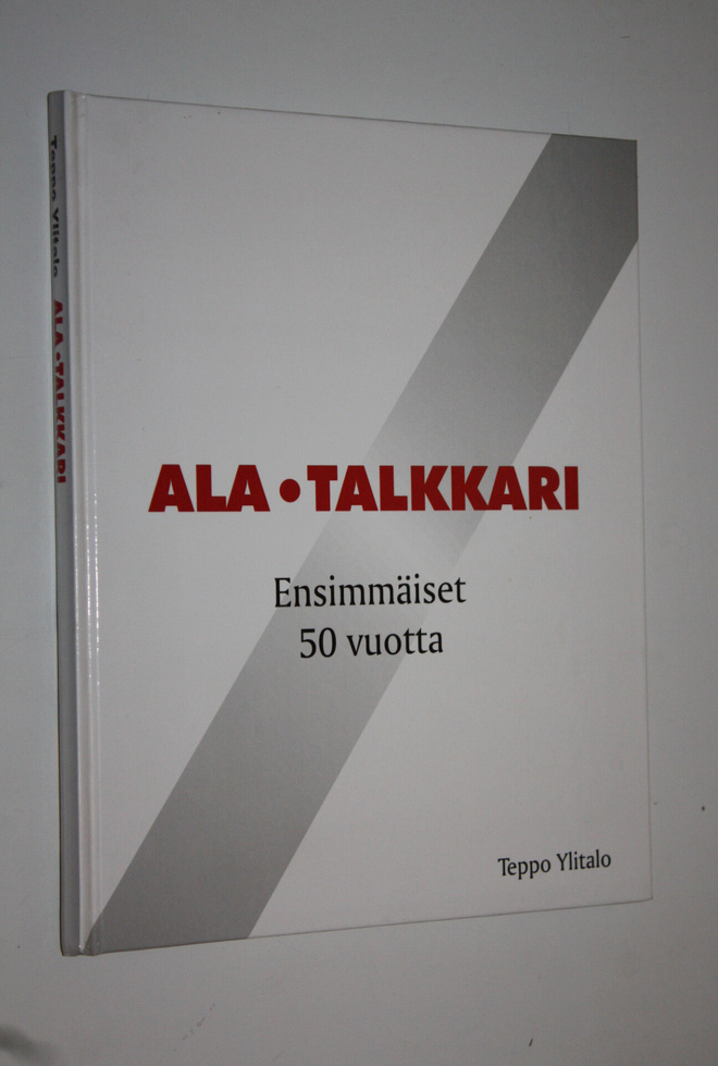 Teppo Ylitalo : Veljekset Ala-Talkkari oy (signeerattu) :...