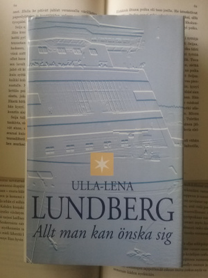 Ulla-Lena Lundberg - Allt man kan önska sig (inbunden bok)