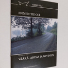 Tiemuseo : Ennen tie oli väärä, ahdas ja kivinen - pikkukuva 1