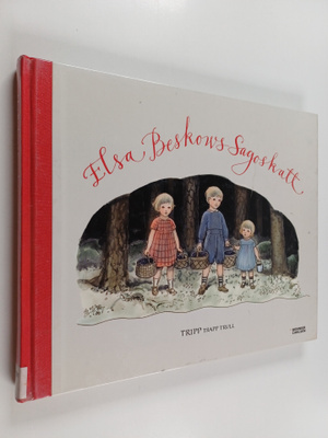 Elsa Beskow : Elsa Beskows sagoskatt : tripp trapp trull