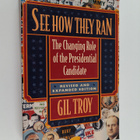 Gil Troy : See how They Ran - The Changing Role of the Pr... - pikkukuva 1