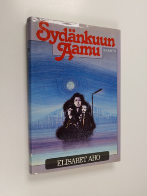 Elisabet Aho : Sydänkuun aamu
