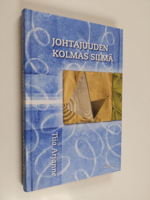 Tiia Arjanne : Johtajuuden kolmas silmä