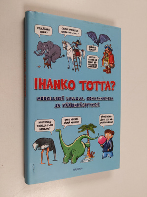 Guy Campbell : Ihanko totta? : merkillisiä luuloja, sekaa...