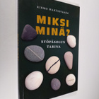 Kirmo Wartiovaara : Miksi minä? : Syöpäsolun tarina - pikkukuva 1