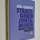 Mika Kamensky : Strateginen johtaminen : menestyksen tima... - pikkukuva 1