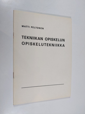 Matti Peltonen : Tekniikan opiskelun opiskelutekniikka