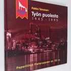Pekka Toivanen : Työn puolesta : Paperiliiton Pietarsaare... - pikkukuva 1