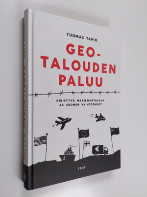 Tuomas Tapio : Geotalouden paluu - kiristyvä maailmantalo...