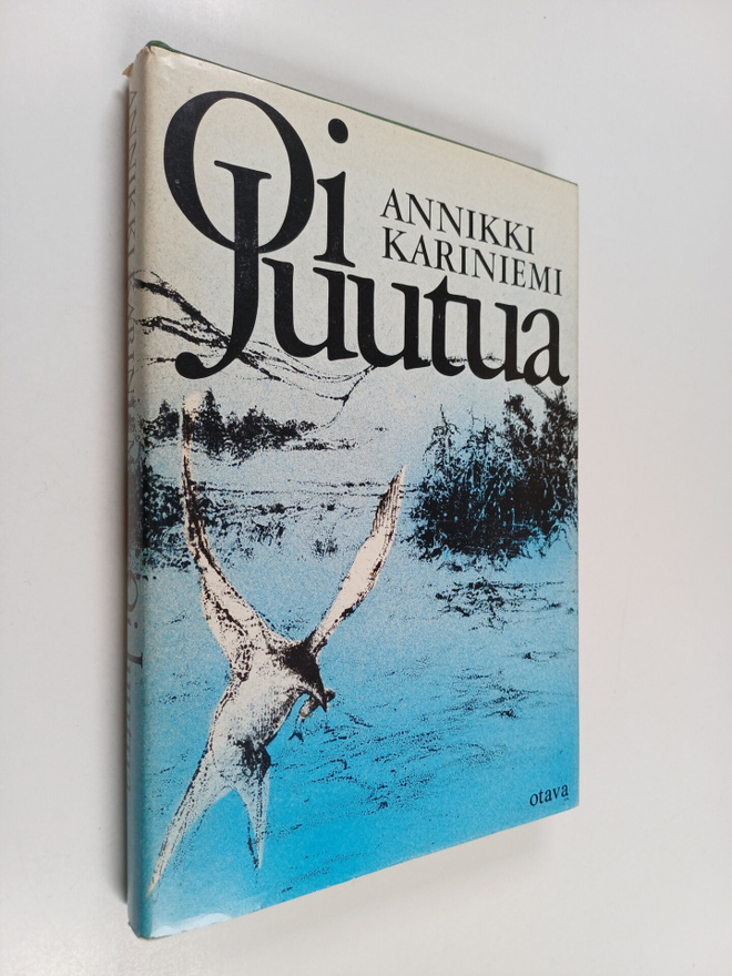 Annikki Kariniemi : Oi Juutua
