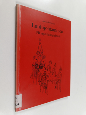 Jaakko Korpisaari : Laulujohtaminen : pikkujoulunäytelmiä