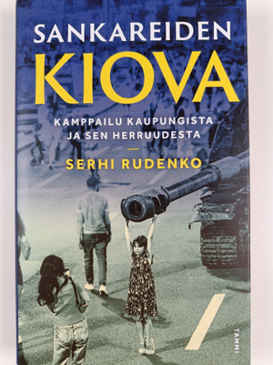 Serhi Rudenko : Sankareiden Kiova : kamppailu kaupungista...
