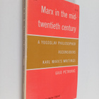Gajo Petrovic : Marx in the mid-twentieth century : a Yug... - pikkukuva 1