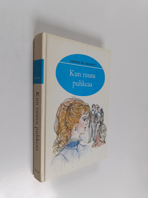 Louisa M. Alcott : Kun ruusu puhkeaa