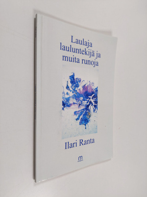 Ilari Ranta : Laulaja lauluntekijä ja muita runoja (signe...