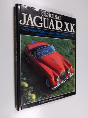 Philip Porter : Original Jaguar XK : Restorer's guide to ...