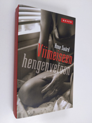 Anne Swärd : Viimeiseen hengenvetoon