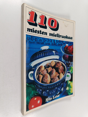 Hilja Lahti : 110 miesten mieliruokaa