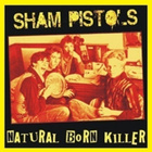 SHAM PISTOLS natural born killer 1979 - pikkukuva 1