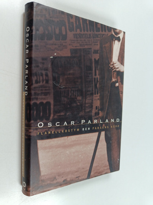 Oscar Parland : Flanellkostym och farsans käpp