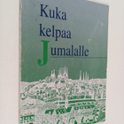 Kuka kelpaa Jumalalle - pikkukuva 1