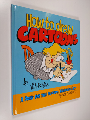 Peter Maddocks : How to Draw Cartoons - A Book for the Bu...
