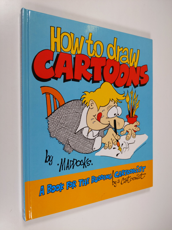 Peter Maddocks : How to Draw Cartoons - A Book for the Bu...