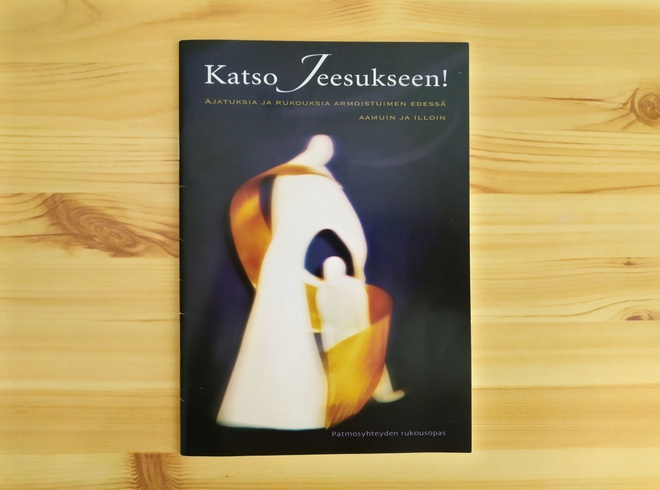 Katso Jeesukseen! Patmosyhteyden rukousopas