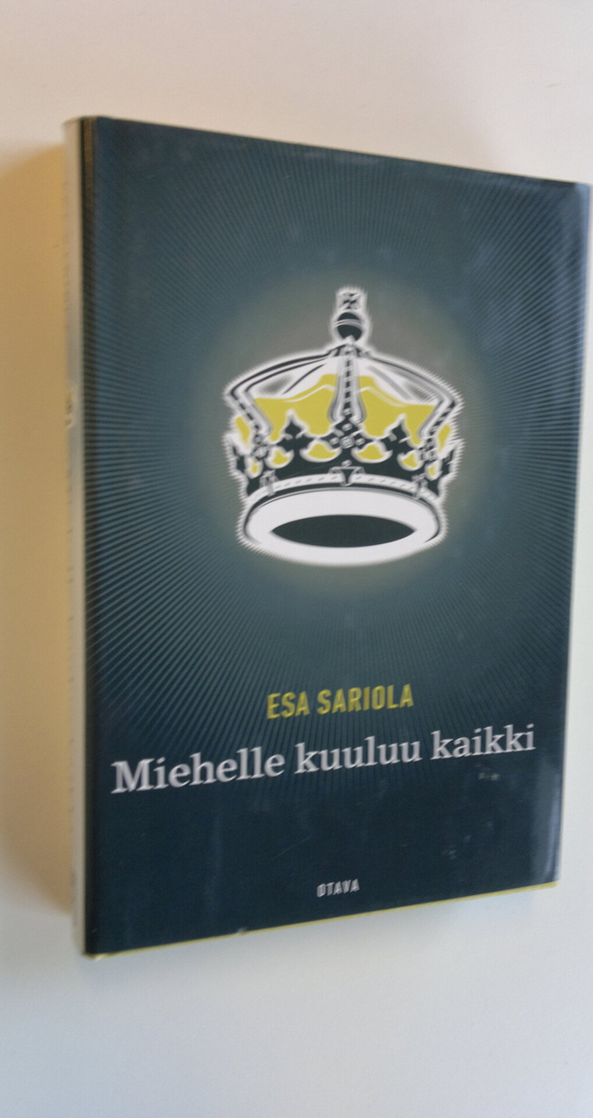 Esa Sariola : Miehelle kuuluu kaikki