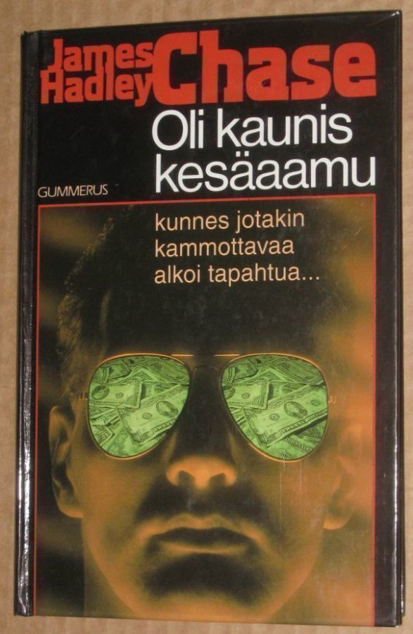 ^o^ James Hadley Chase : Oli kaunis kesäaamu