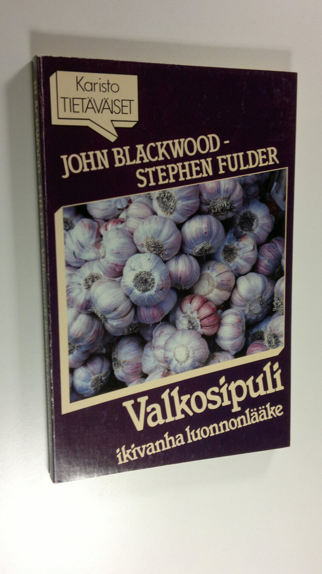 John Blackwood : Valkosipuli : ikivanha luonnonlääke