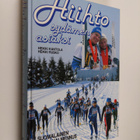 Heikki Kantola : Hiihto sydämen asiaksi : suomalainen hii... - pikkukuva 1